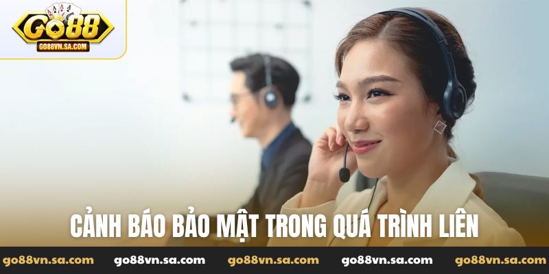 Cảnh báo bảo mật trong quá trình liên hệ đến với cổng game